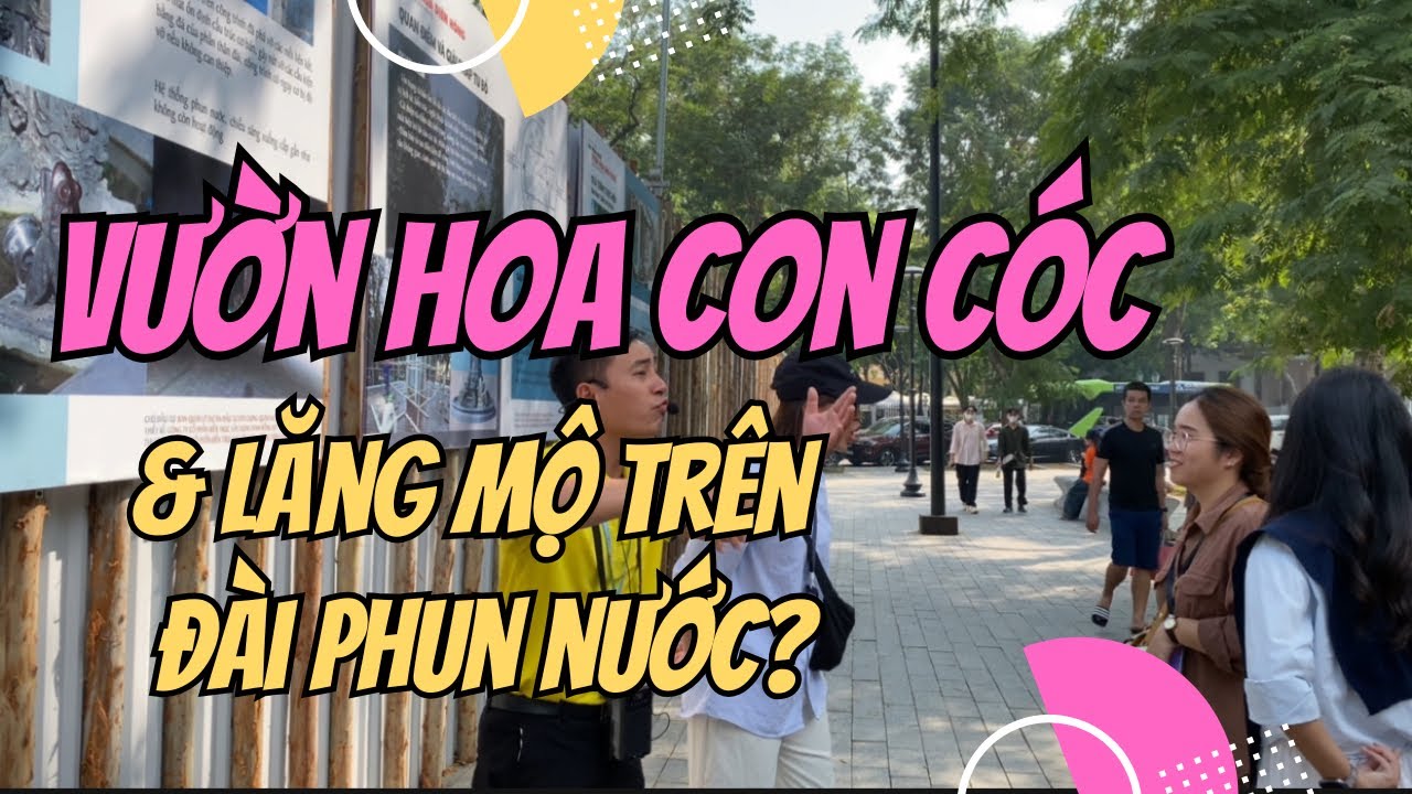 VƯỜN HOA CON CÓC HÀ NỘI VÀ LĂNG MỘ TRÊN ĐÀI PHUN NƯỚC? - Hà Huy Hà Nội Vlog #324