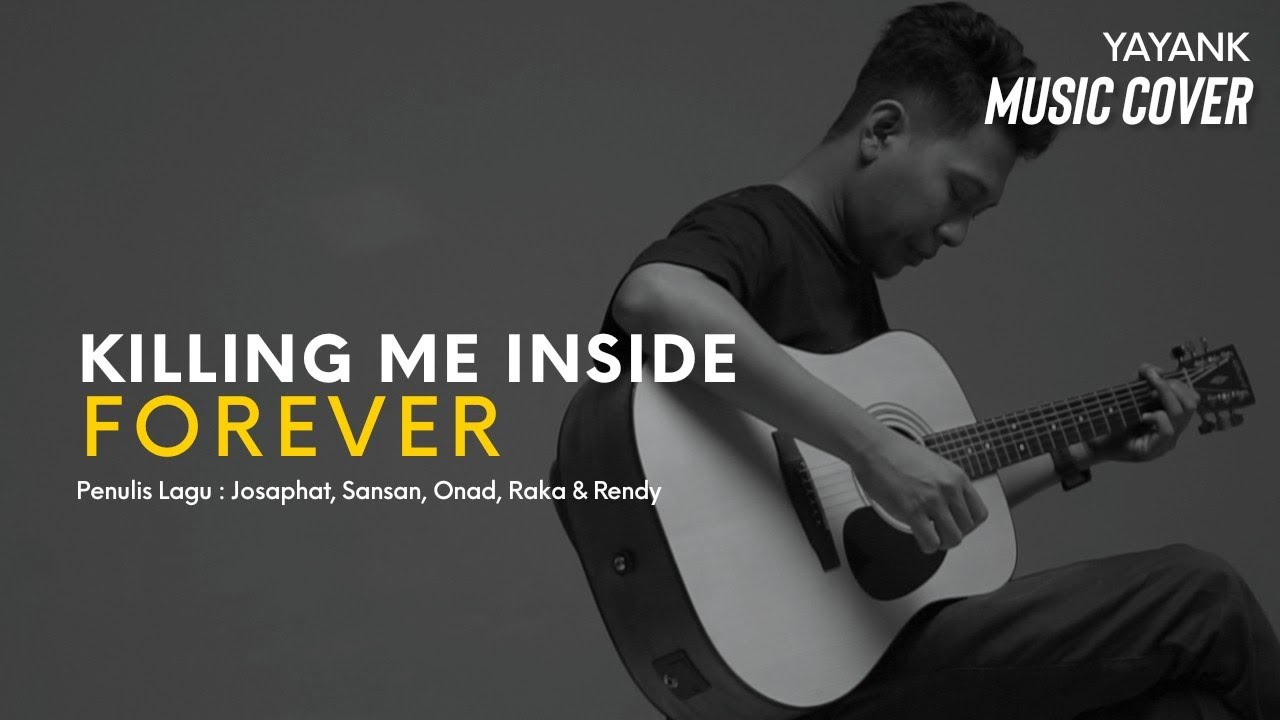 Killing Me Inside - Forever  ( Cover by Yayank )