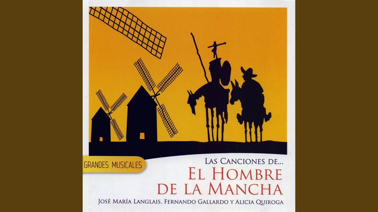 Dulcinea - El sueño imposible - El hombre de la Mancha (Repetición)