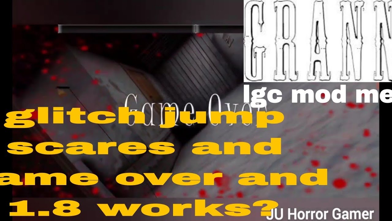 Granny LGC Mod Menu by @Candy_Yu_522 and Granny 1.8 glitch