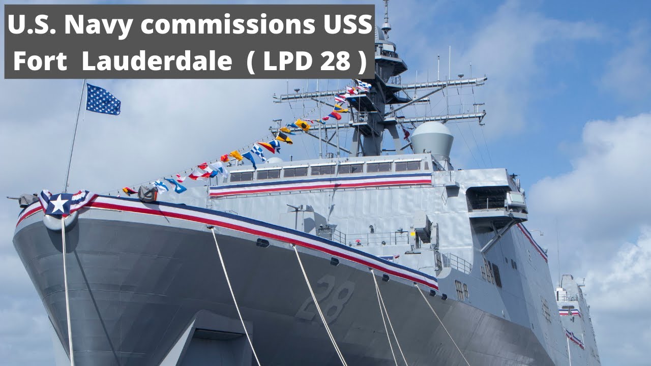 U.S. Navy commissions USS Fort Lauderdale (LPD 28)