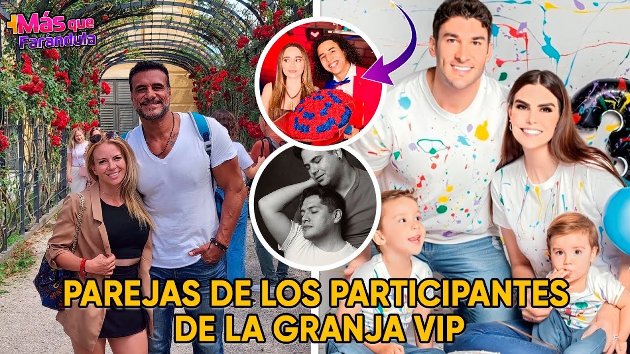 Parejas de los participantes de la granja VIP.
