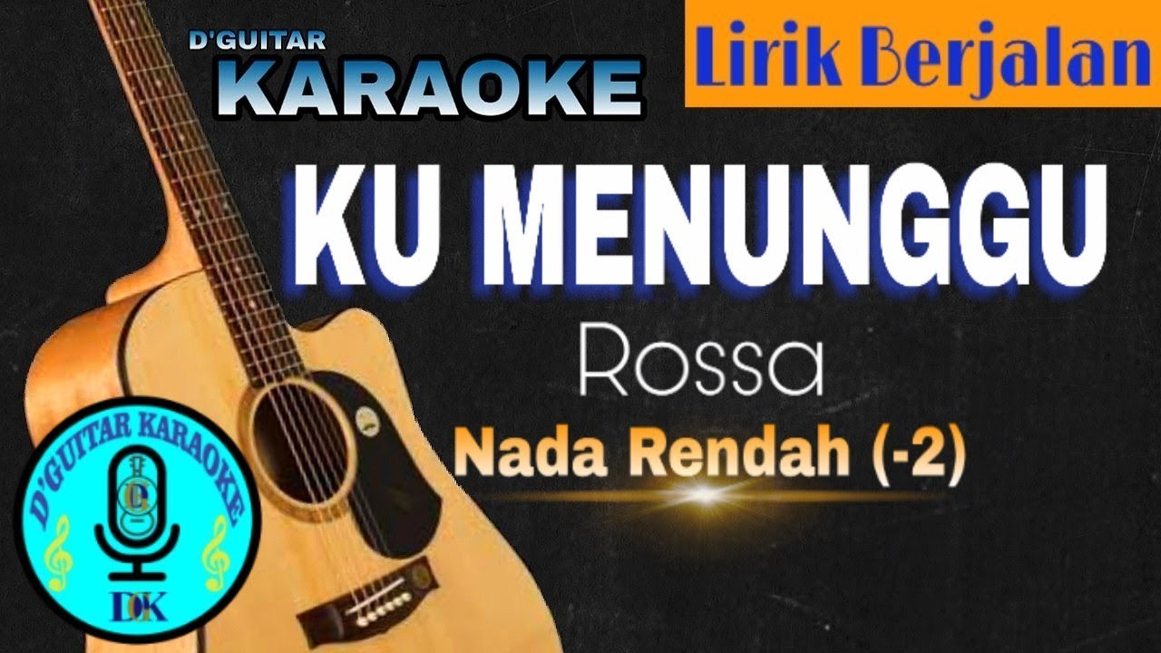Karaoke (Nada Rendah/Lower Key) - Ku Menunggu (Rossa)