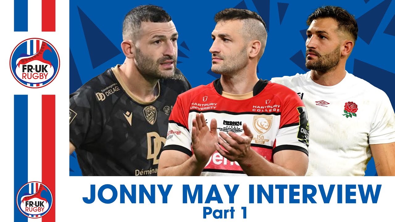 JONNY MAY - What shocked him most about French rugby?