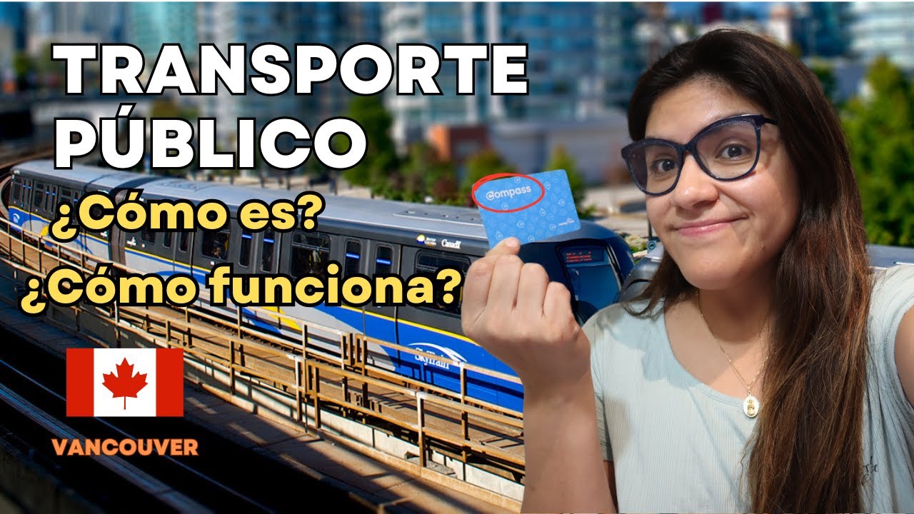 ¿Cómo se viaja en Vancouver usando el TRANSPORTE PÚBLICO? Todo lo que necesitas saber I Compass card
