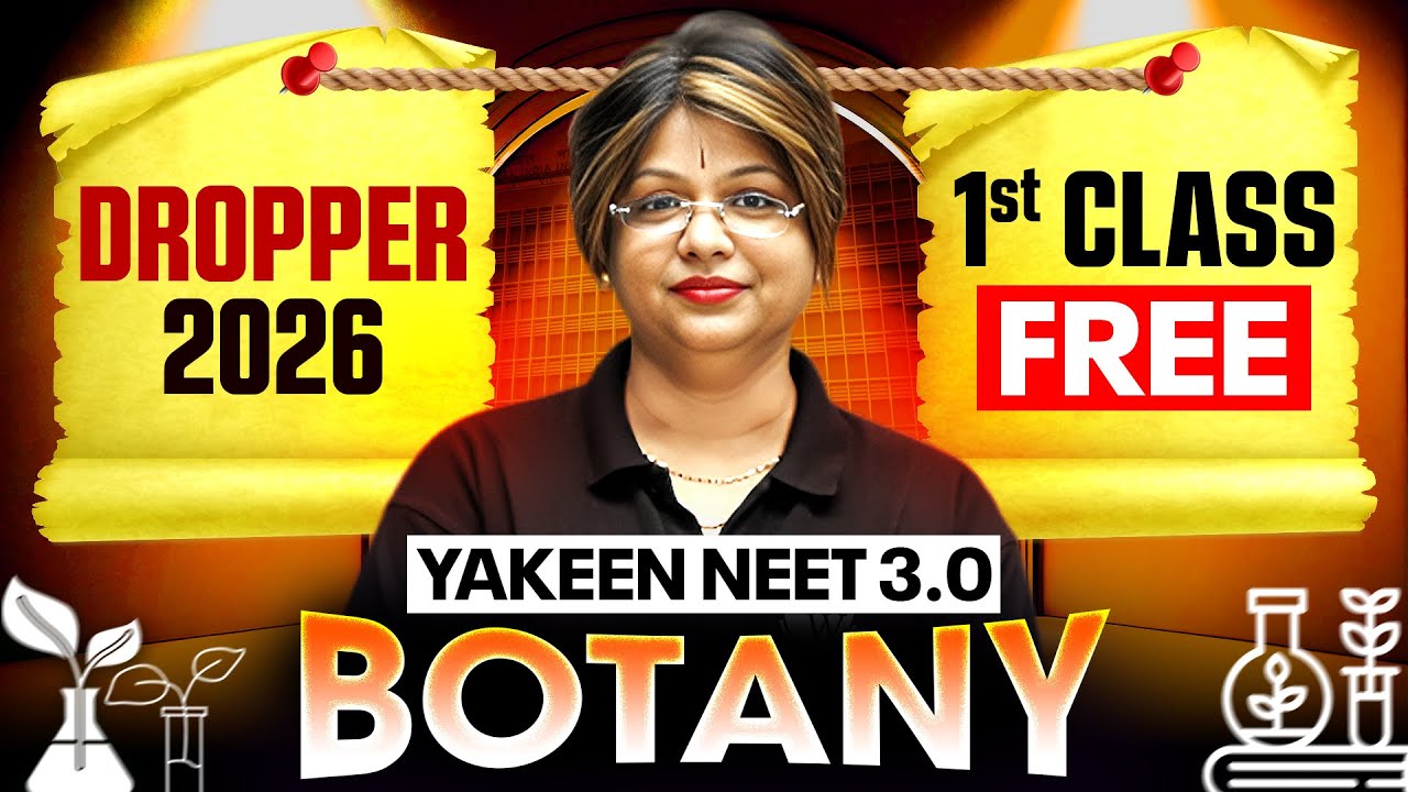 Yakeen 3.0 2026 - 1st Free Class of BOTANY by Akanksha Mam 🔥 || NEET 2026