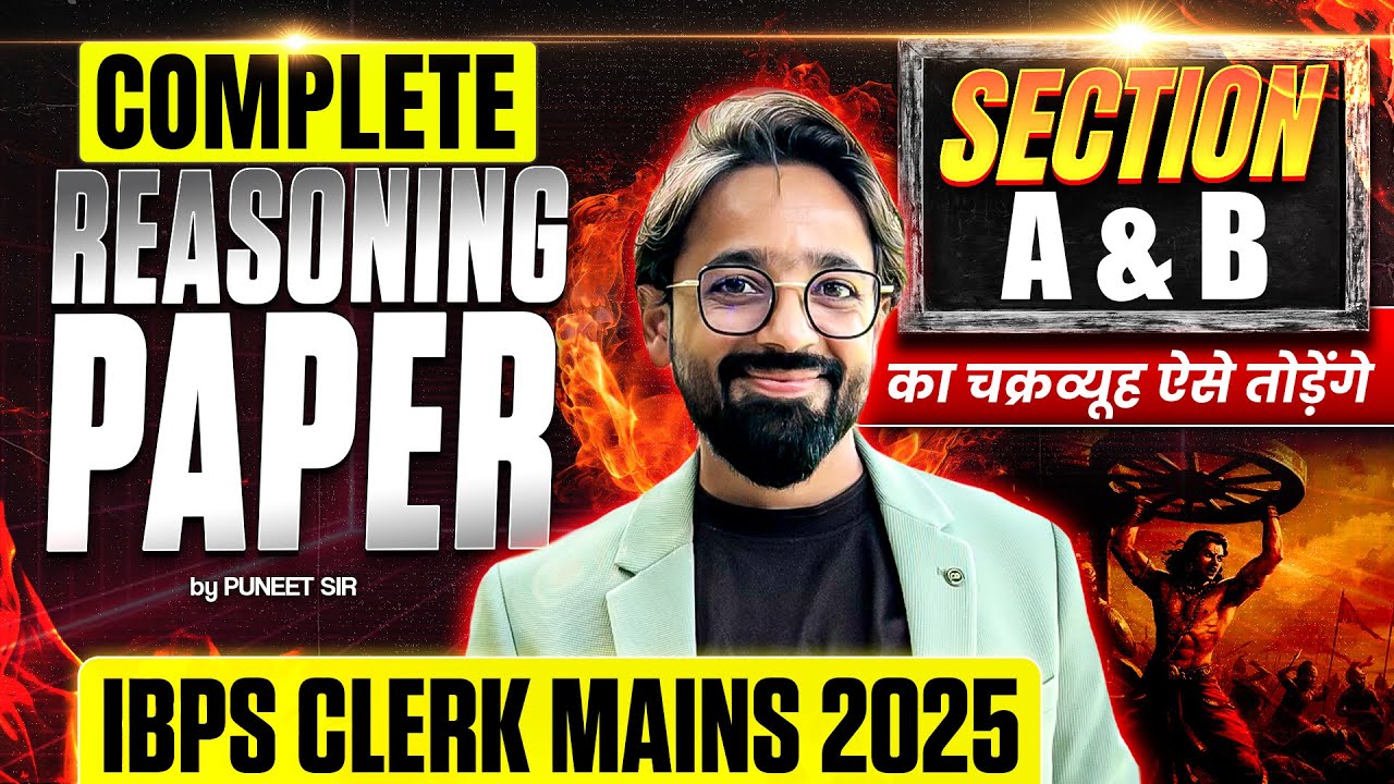 ✅Complete Reasoning Paper | IBPS Clerk Mains 2025 | Section A & B Ka Chakravyuh Todo | By Puneet Sir