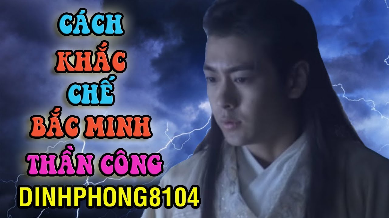 Làm thế nào để khắc chế Bắc Minh Thần Công