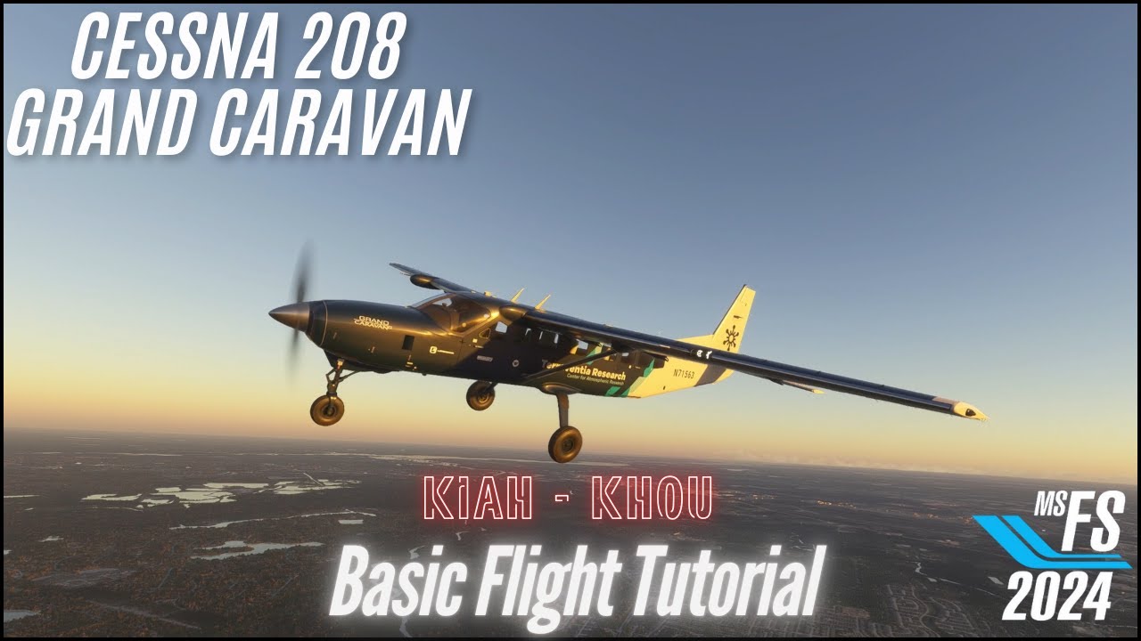MSFS 2024 — Cessna C208 Grand Caravan — Базовое лётное руководство