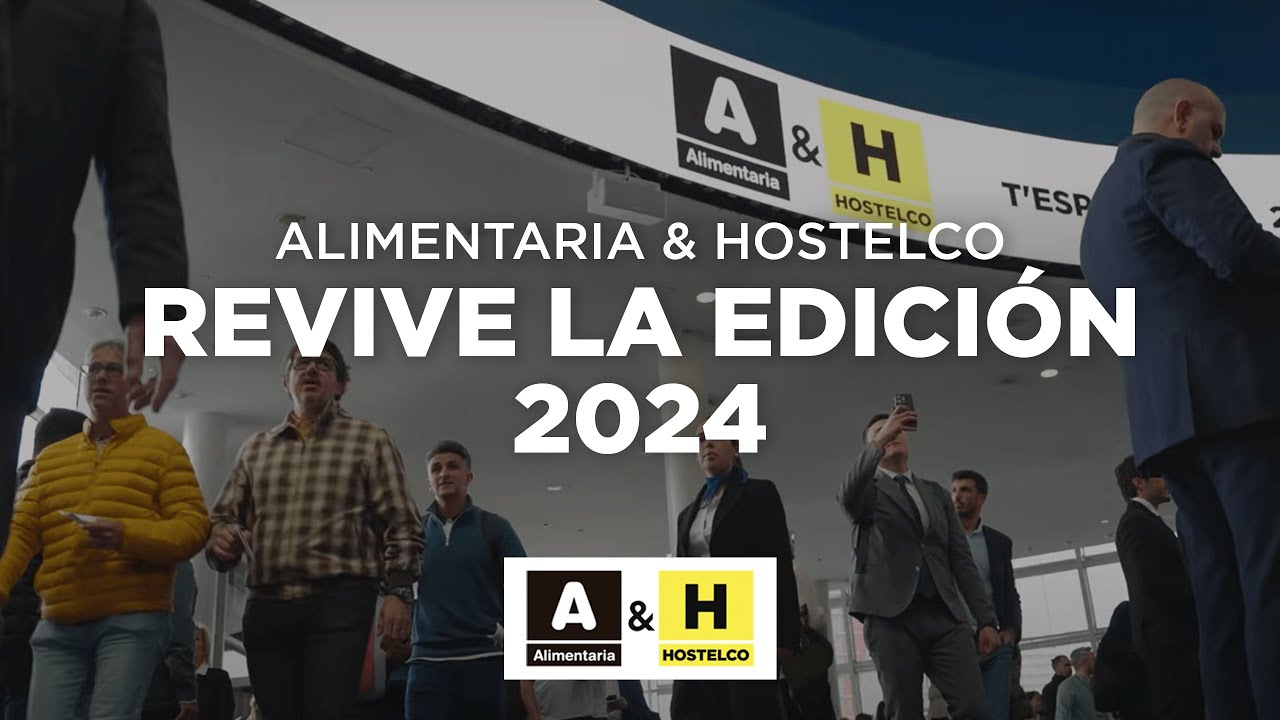 Alimentaria & Hostelco. Revive la edición 2024