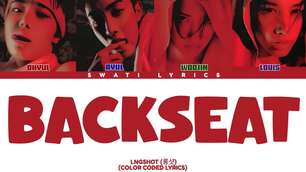 LNGSHOT (롱샷) - 'Backseat' Lyrics (Color Coded Lyrics)