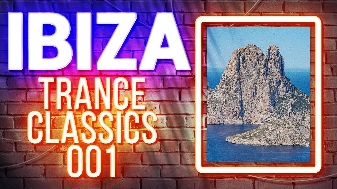 Ibiza Trance Classics 001 (1997 - 2001) feat Chicane, Energy 52, Ferry Corsten, Freejack & many more