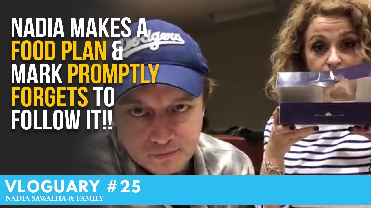 VLOGUARY 25 - Nadia Makes a FOOD PLAN & Mark PROMPTLY Forgets To Follow IT!!