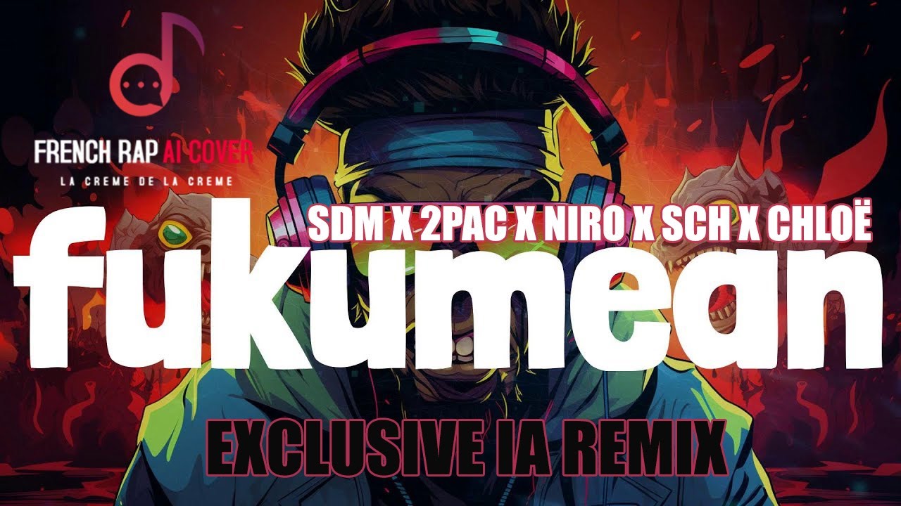 SDM [IA] x 2Pac [IA] x Niro x SCH [IA] x Chloë - Fukumean [Exclusive Remix]
