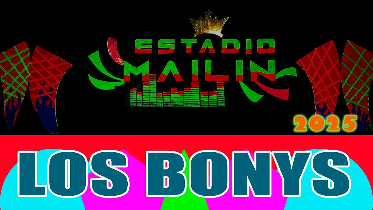 ESTADIO MAILIN 2025   LOS BONYS