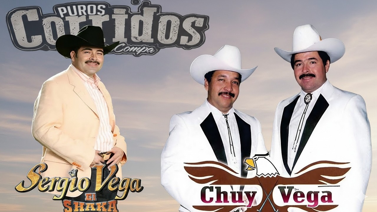 30 Éxitos De Chuy Vega Y Sergio Vega - Puros Corridos Viejitos - Mix Para Pistear Mix 2025