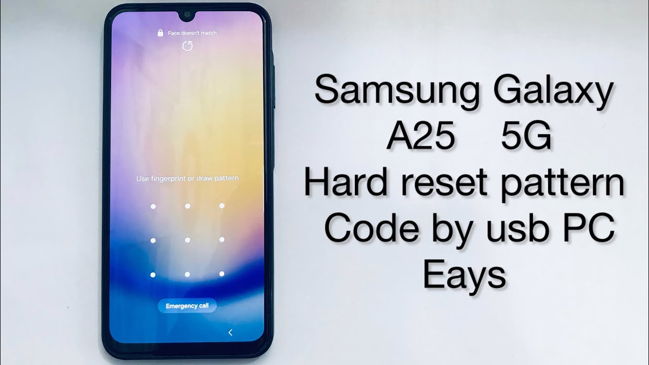 Samsung Galaxy A25 Model A256E hard reset pattern code by usb eays