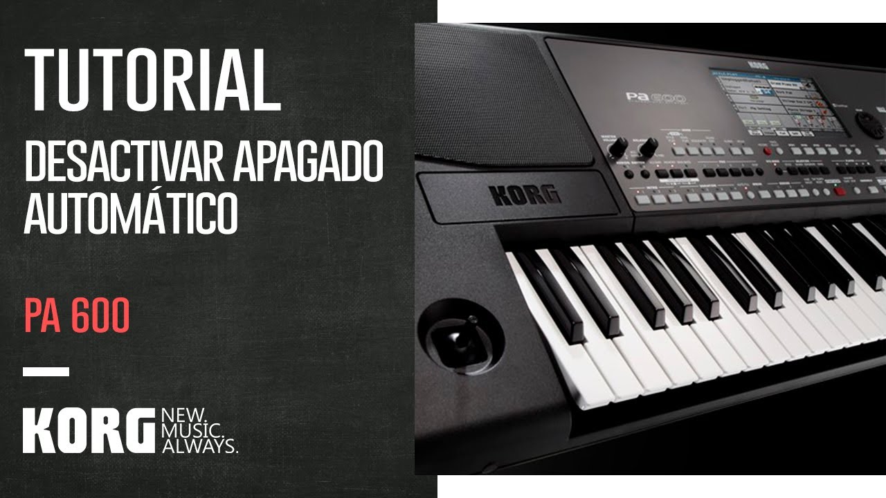 KORG PA 600 | TUTORIAL: &iquest;C&Oacute;MO DESACTIVAR EL APAGADO AUTOM&Aacute;TICO?