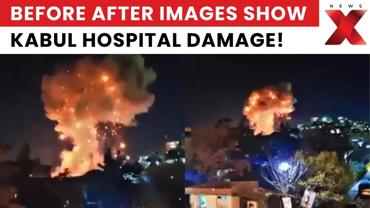 Before and After Visuals Show Kabul Hospital Destroyed in Airstrike | NewsX