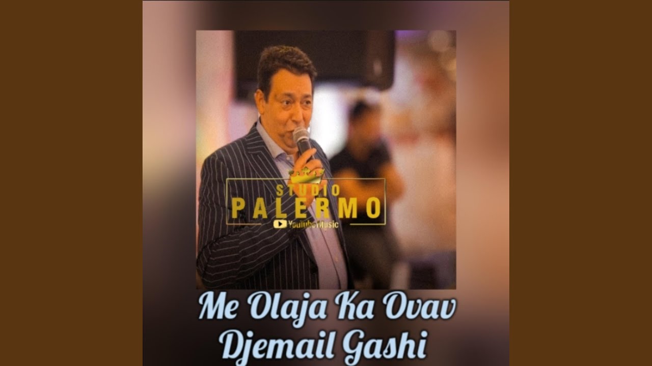 Djemail Gashi Me olaja ka ovav