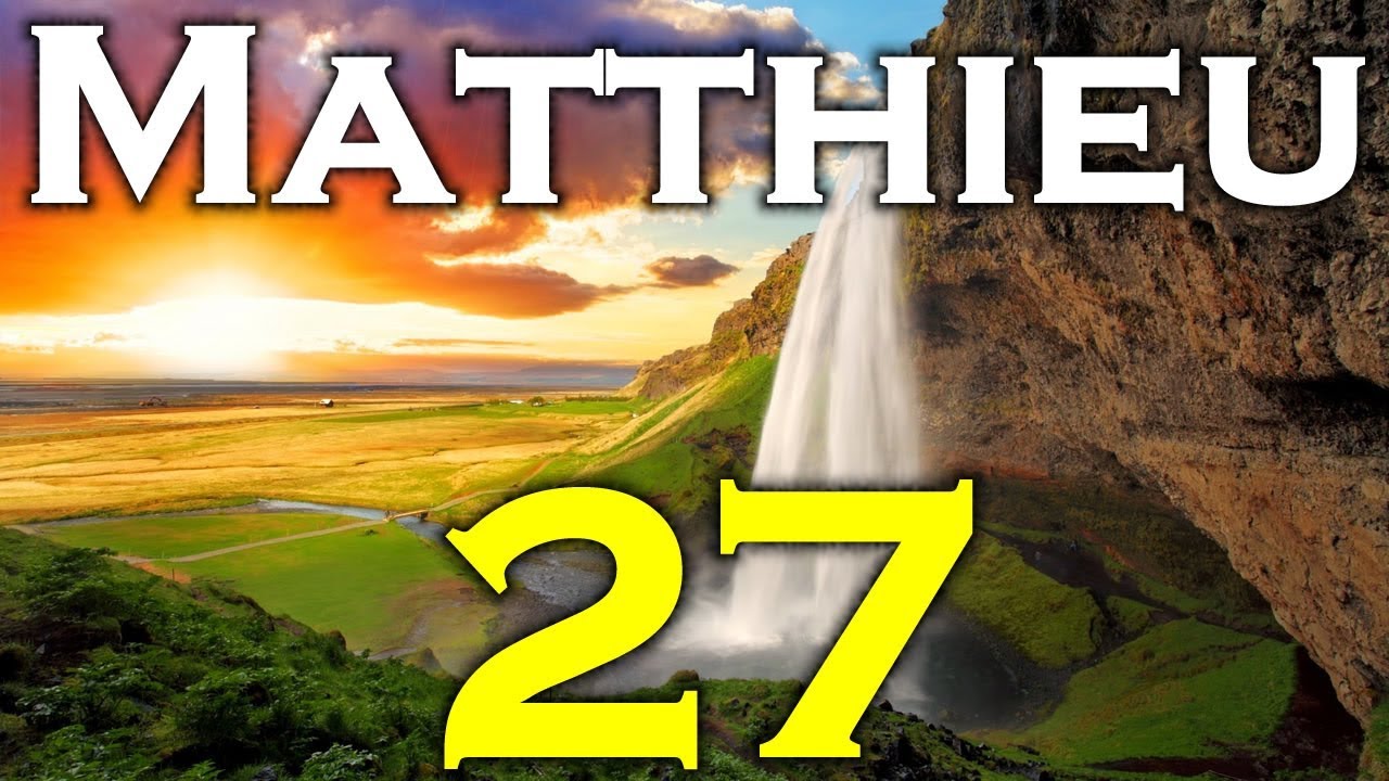 Matthieu - Chapitre 27