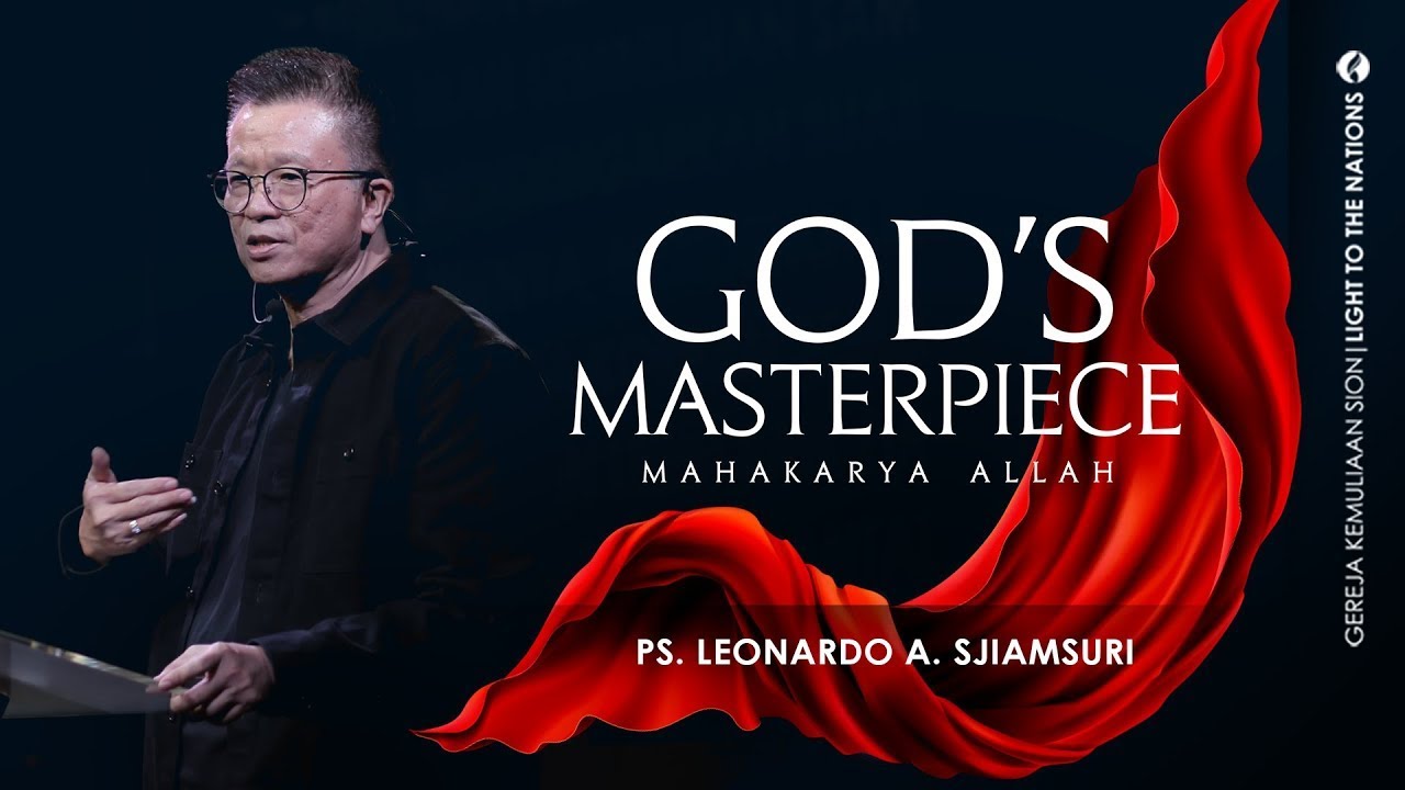 GOD'S MASTERPIECE | Sermon by Ps. Leonardo A. Sjiamsuri
