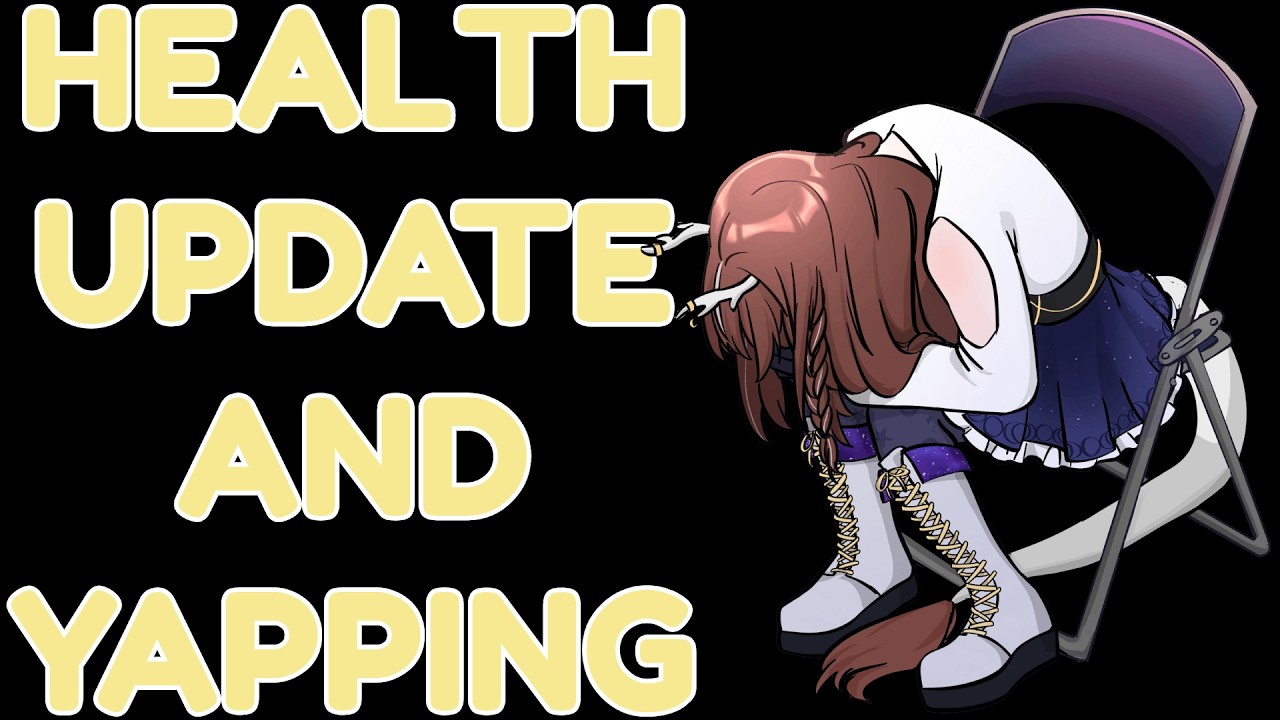 Health Update And Yapping
