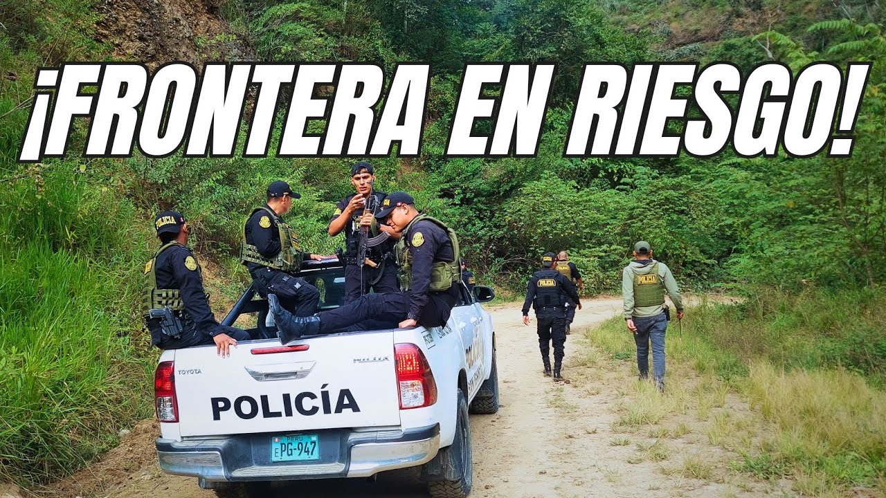 RIESGO en la FRONTERA entre PERU con ECUADOR, por este Delito Trasnacional
