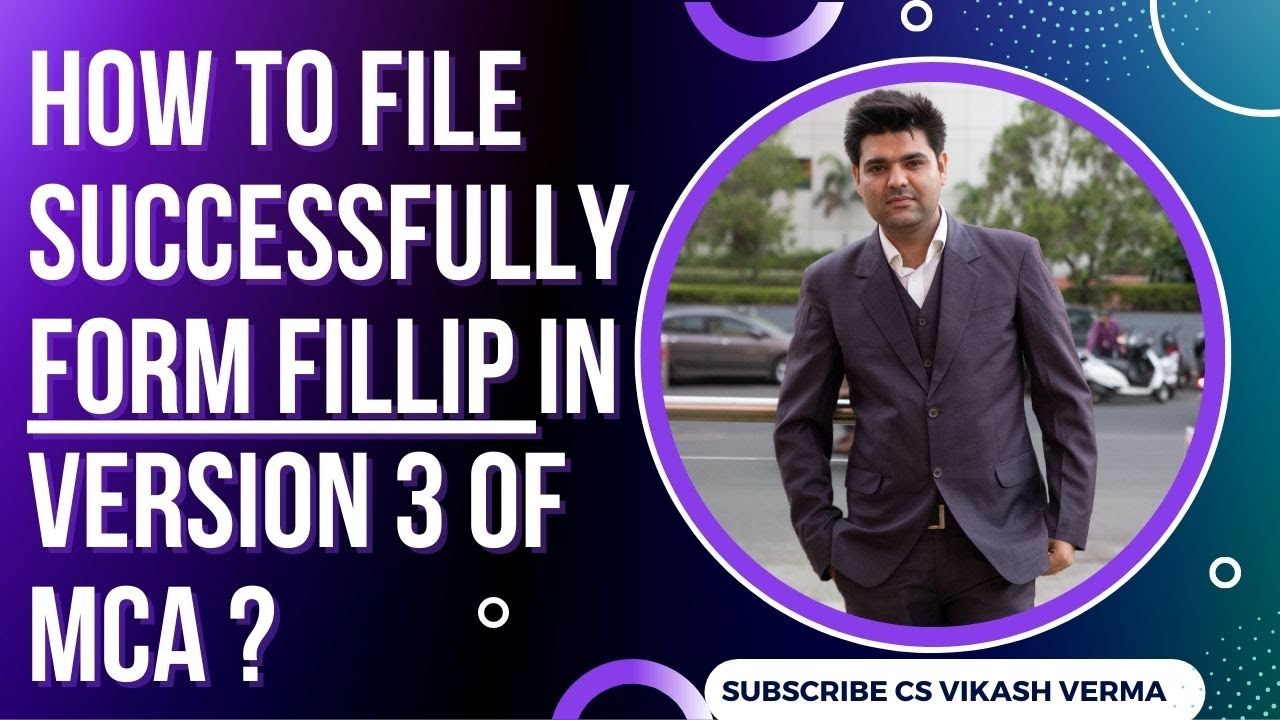 Form FiLLiP Technical Queries for successful filing in MCA V3.| MCA LLP V3 | CS Vikash Verma