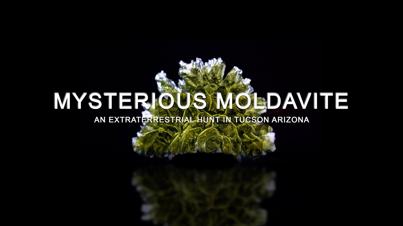 MYSTERIOUS MOLDAVITE - An Extraterrestrial Hunt in Tucson, Arizona
