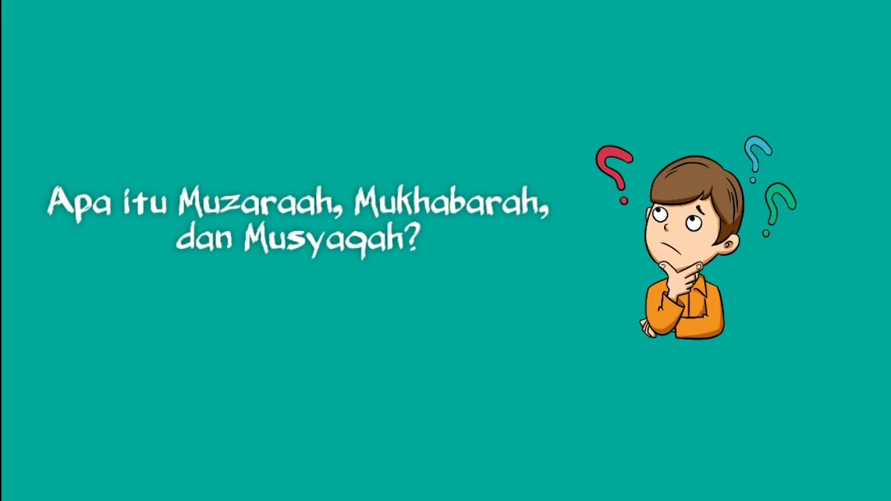 Fiqih Muamalat - Muzara'ah, Mukhabarah dan Musyaqah