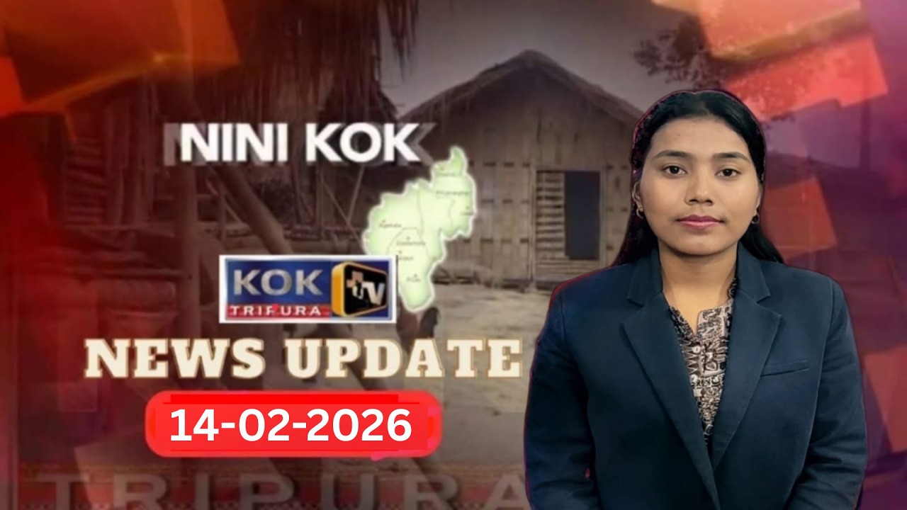 KOK TRIPURA NEWS UPDATE II 14.02.2026
