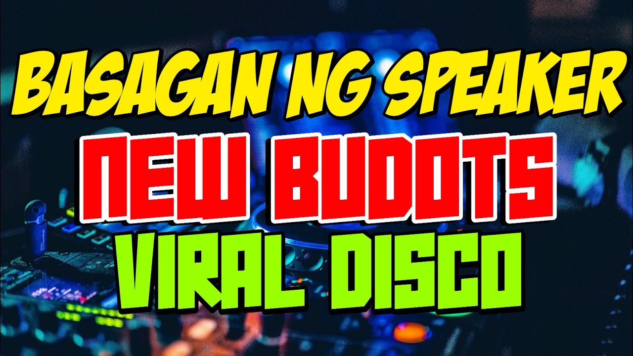 BASAGAN NG SPEAKER NEW BUDOTS  - VIRAL DISCO REMIX 2025 