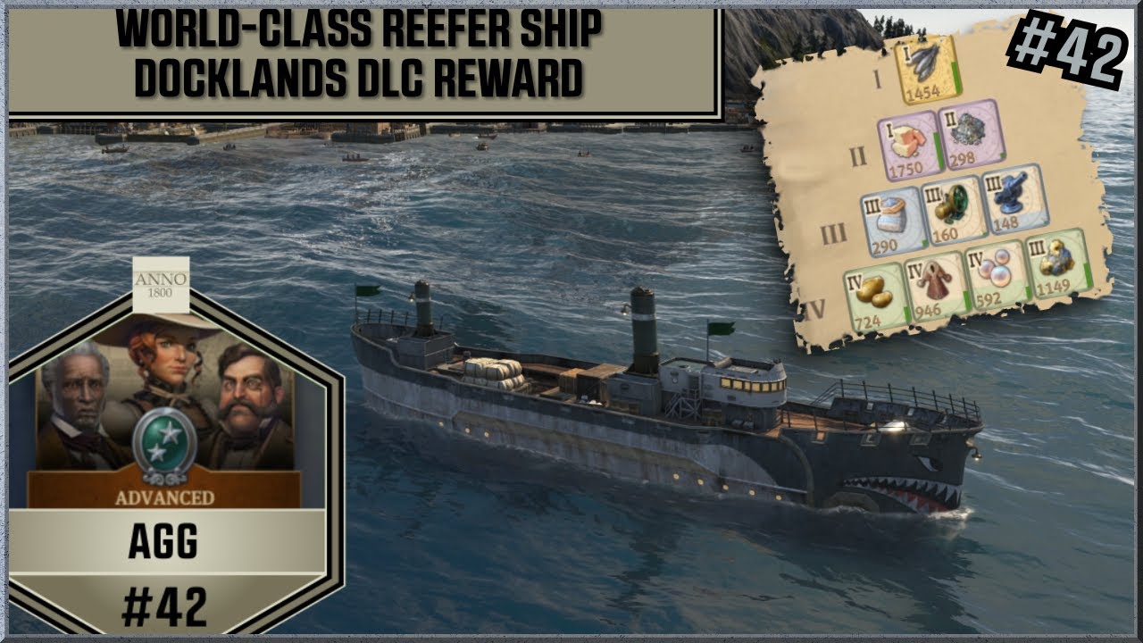 Anno 1800 - AGG#42 - World-Class Reefer Ship - Docklands DLC Reward
