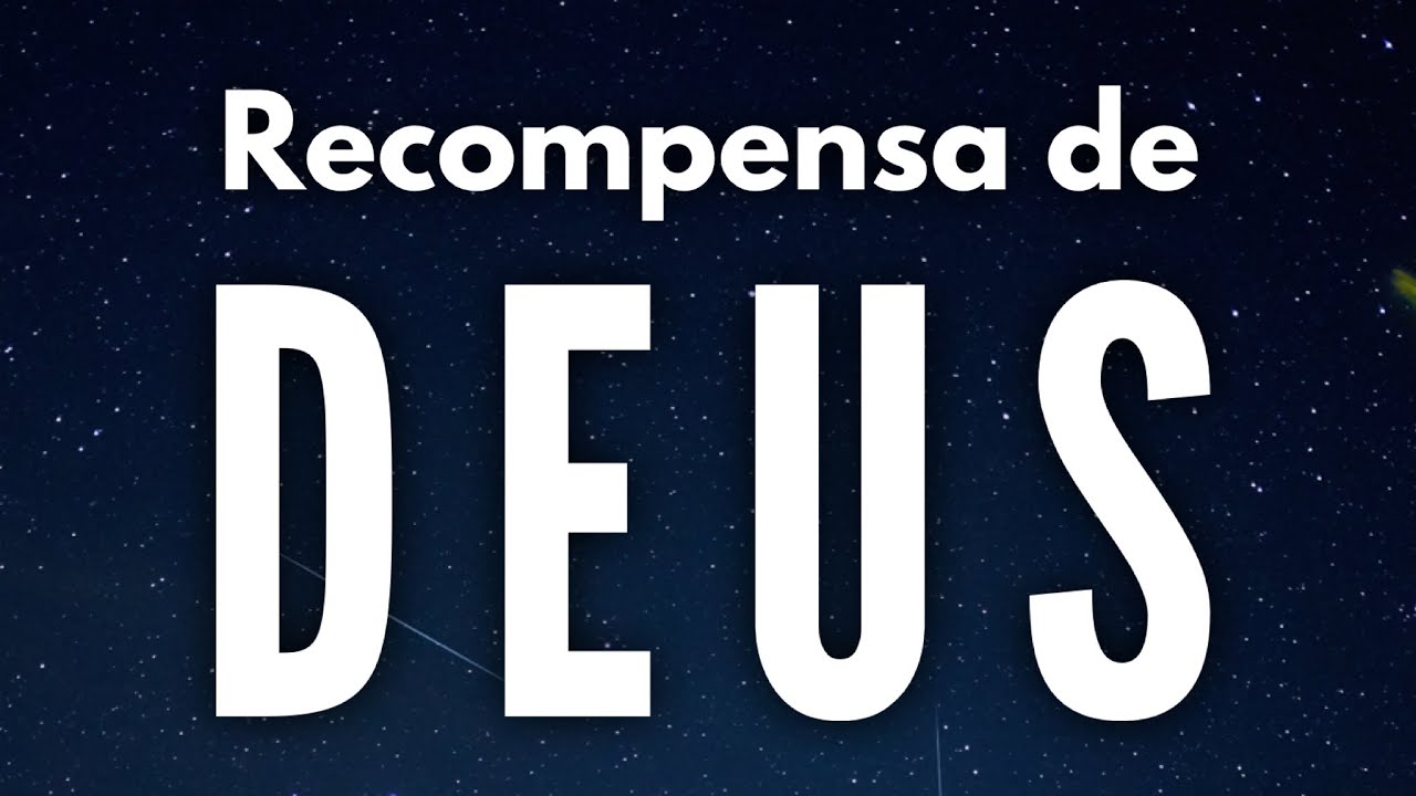 Recompensa de Deus, Mensagem de Deus!