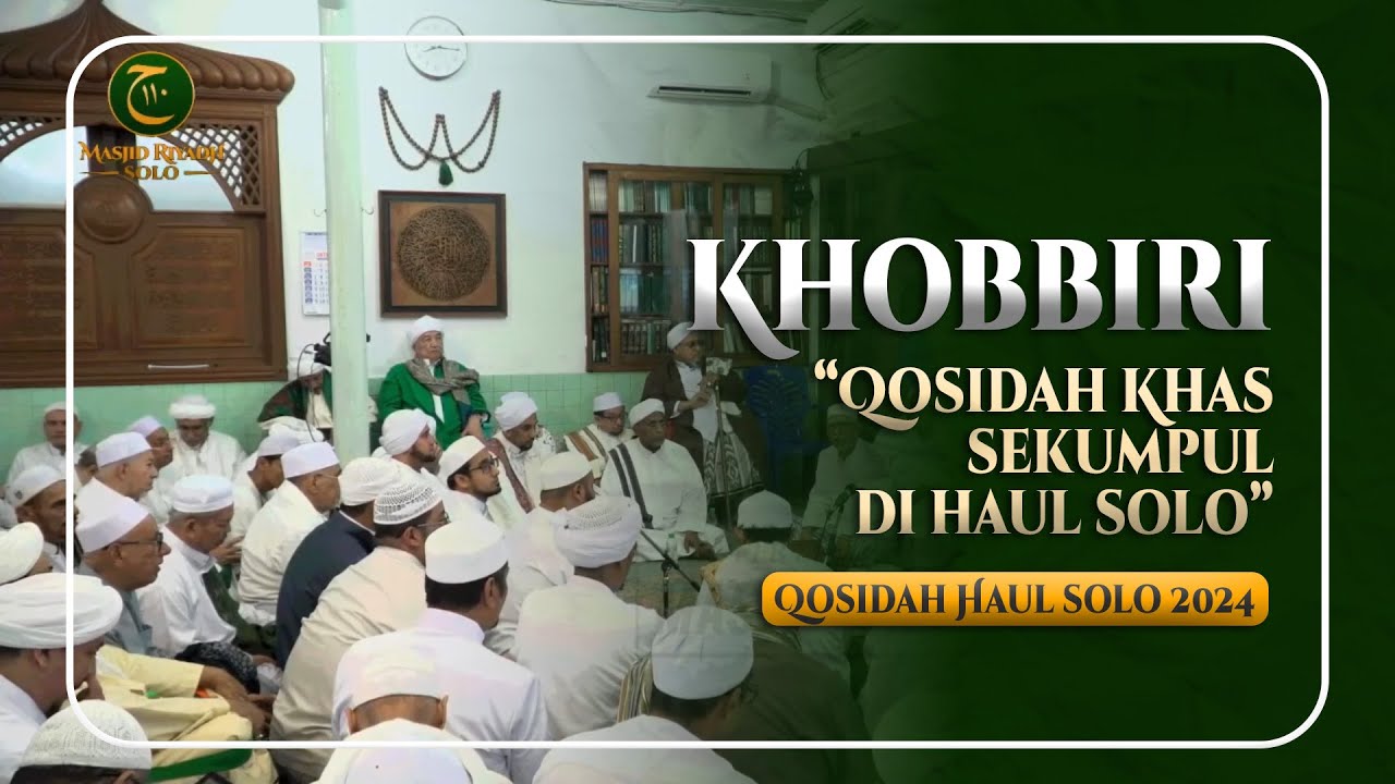 Khobbiri versi Sekumpul di Haul Solo - Qosidah Haul Solo 2024