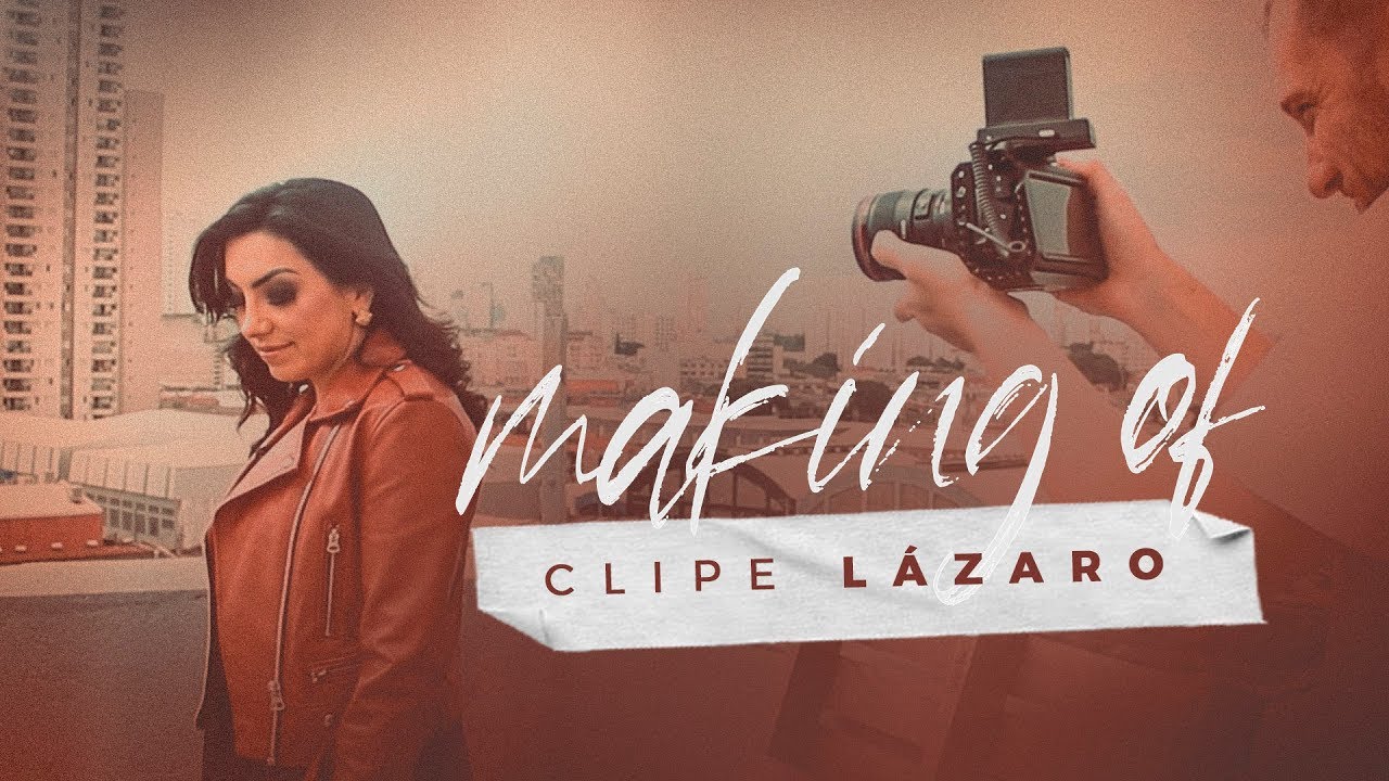 MAKING OF | CLIPE LÁZARO | EYSHILA