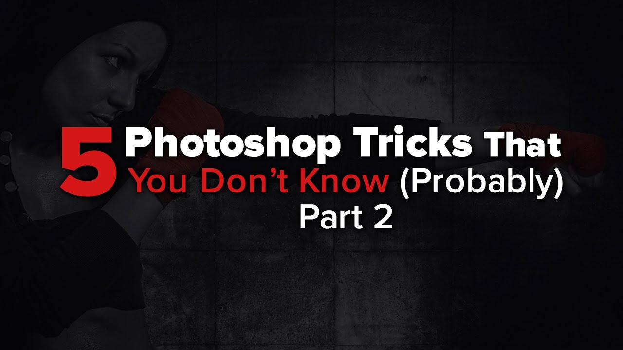 5 Photoshop Tricks You Don't Know - Part 2
