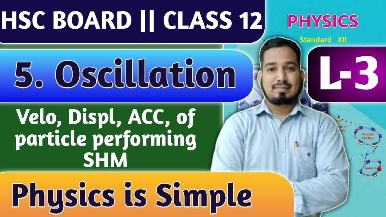 L3 Oscillation velo acc displ of SHM class 12th HSC Board || New Indian era Physics class 12