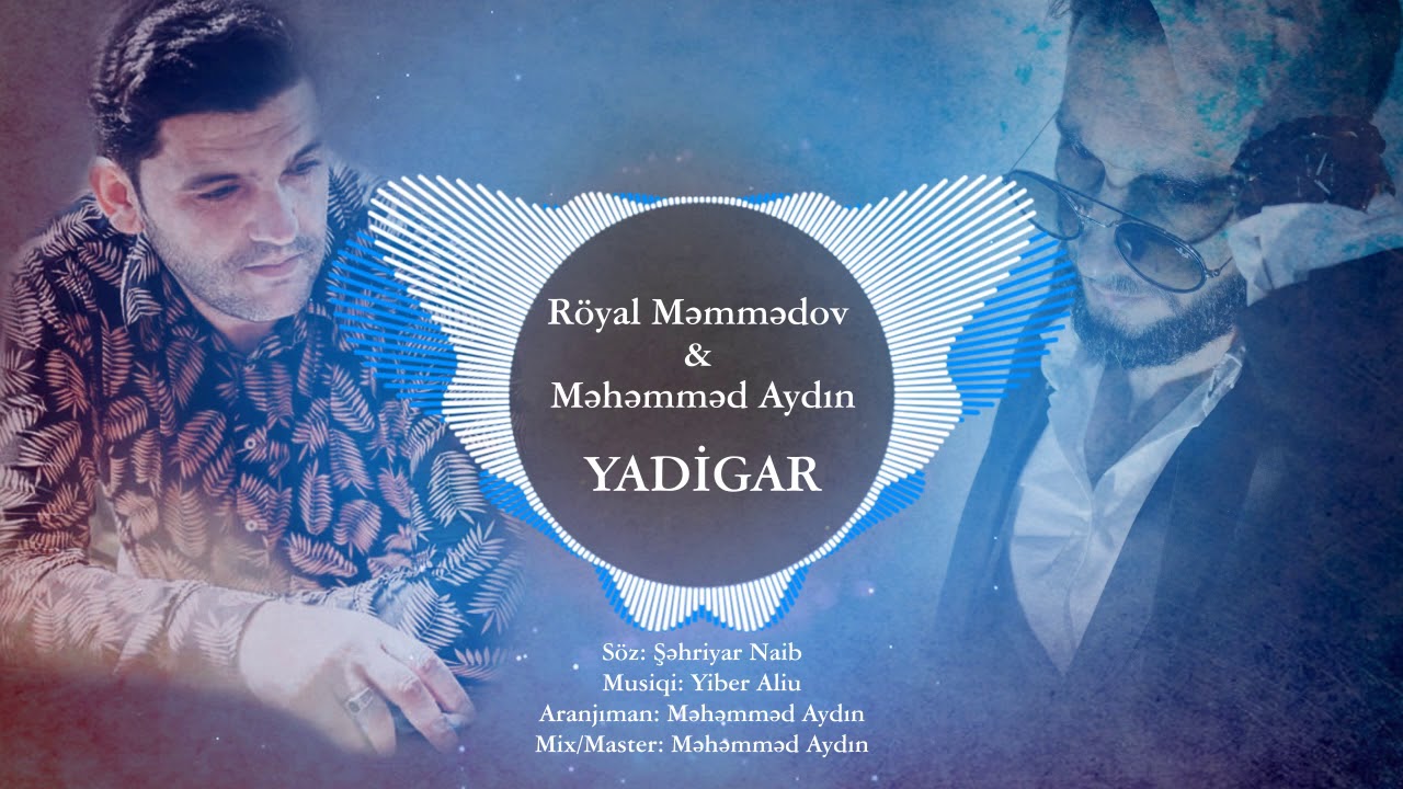 R&ouml;yal Məmmədov & Məhəmməd Aydın / Yadigar