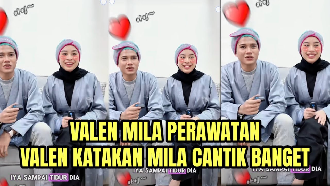 Valen Mila Perawatan, Valen Katakan Mila Cantik Banget!
