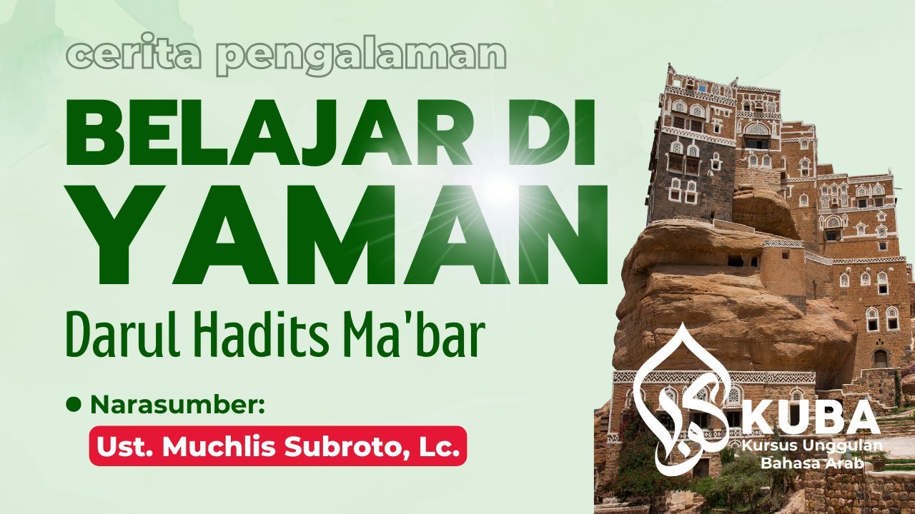 Kisah Belajar di Yaman - Ust. Muchlis Subroto, Lc.
