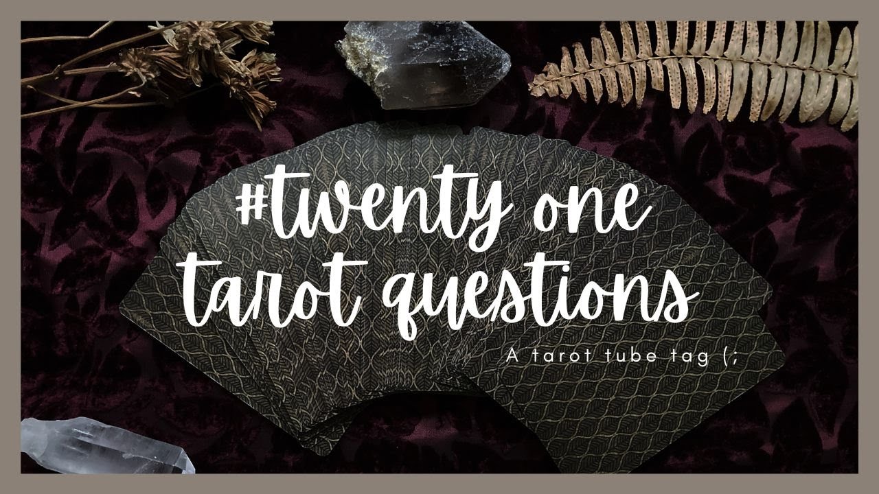 Answering 21 tarot questions & finally joining in on a tarot tag!! 😉 #TwentyoneTarotQuestions