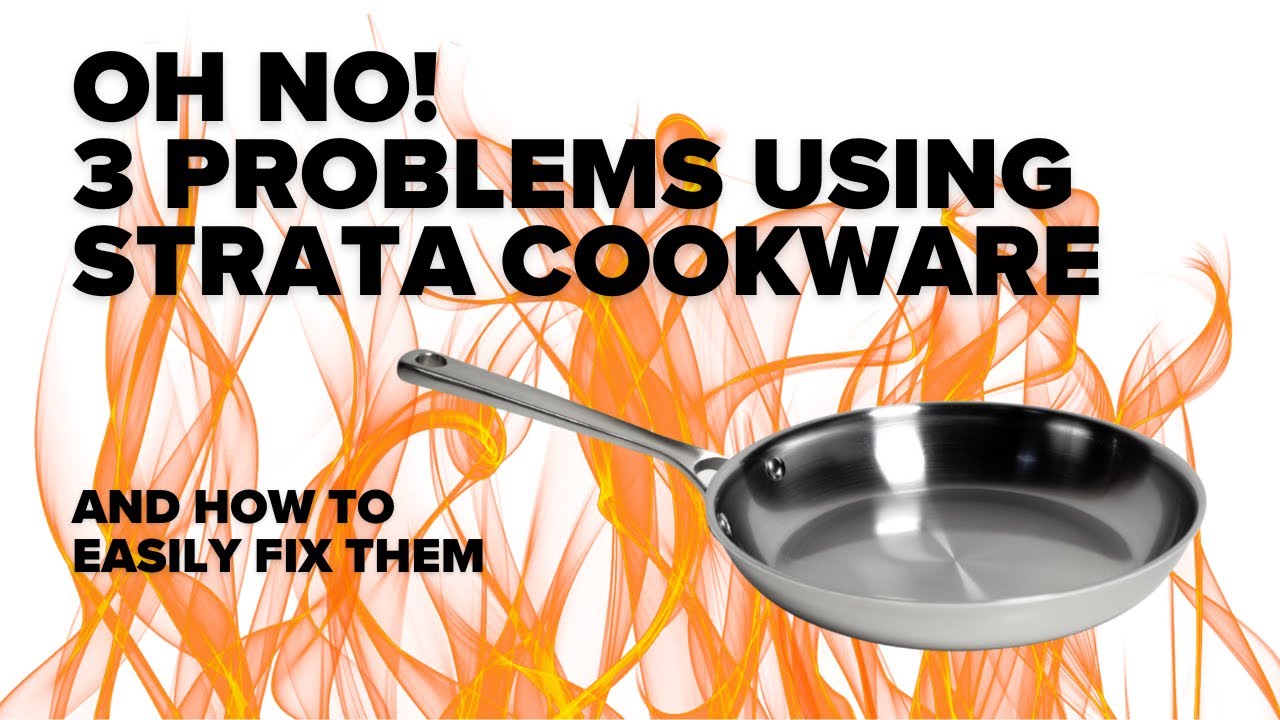 Solved! 3 Common issues people have when first using Strata Cookware