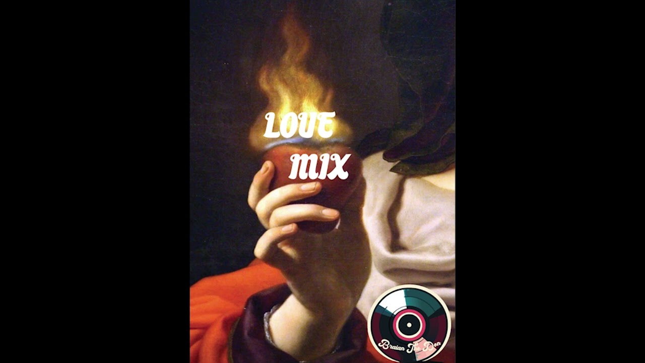 BRAIANTHEDON | LOVE MIX | SOFT AND SOOTHING MIX