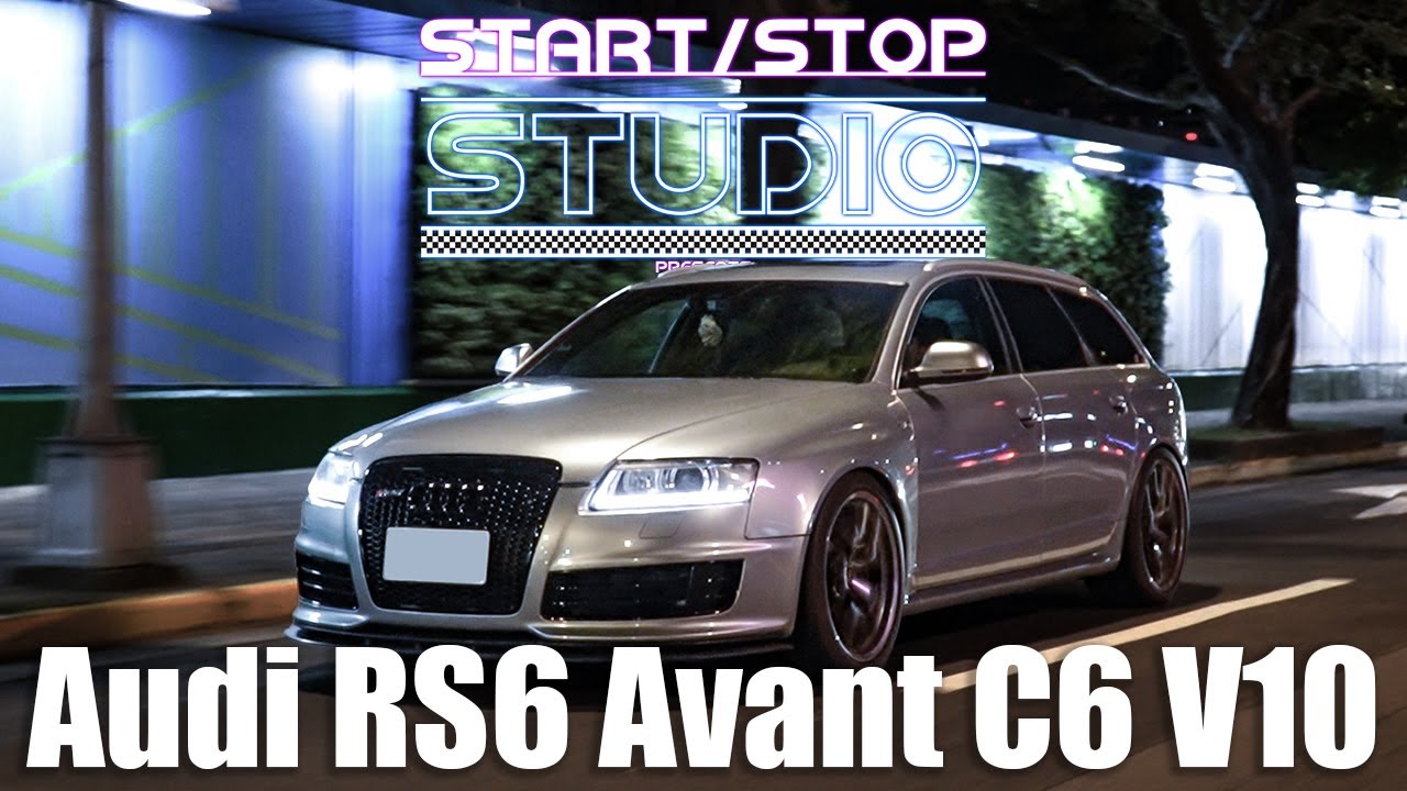 [StartStop] 萬稅萬稅萬萬稅 Audi RS6 Avant C6 V10 5.0｜車主有話要說EP.237