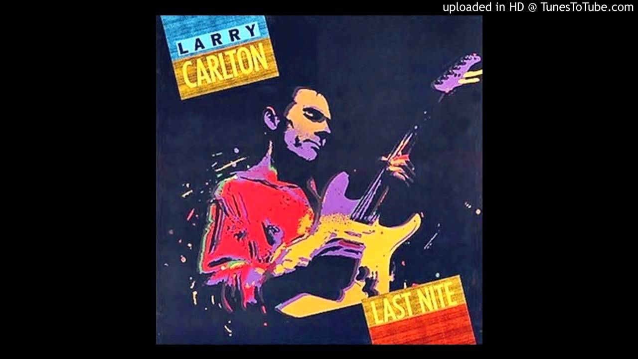 Last Nite - Larry Carlton