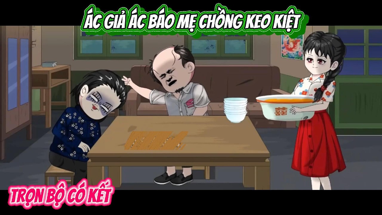 Ác Giả Ac Báo Bà Mẹ Chồng Keo Kiệt | FULL BỘ CÓ KẾT | Nghiệp Vietsub