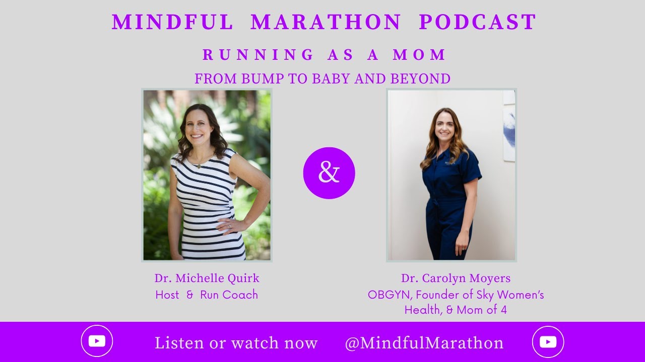 Ep 47: Running as a Mom - From Bump to Baby and Beyond, with Dr. Carolyn Moyers