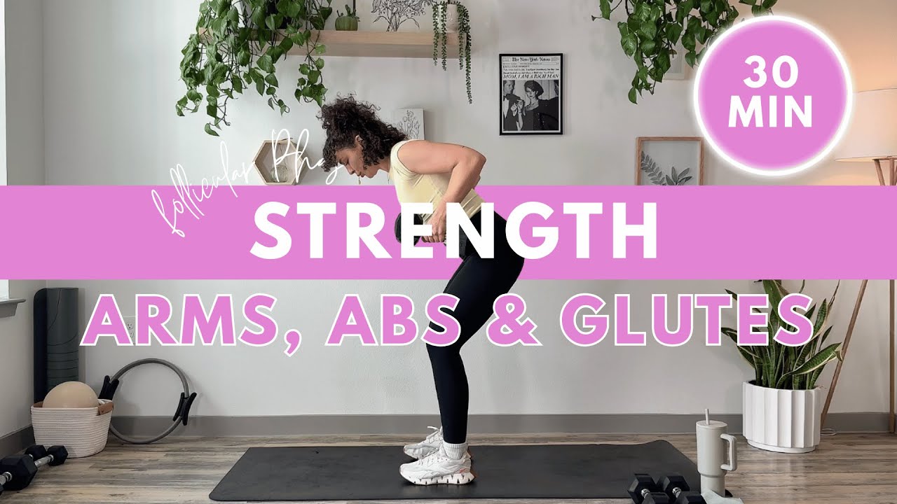 Strength | Cycle Syncing Workout | Follicular Phase | Arms, Abs + Glutes | 30 min